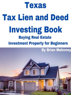 cover image of Texas Tax Lien and Deed Investing Book Buying Real Estate Investment Property for Beginners